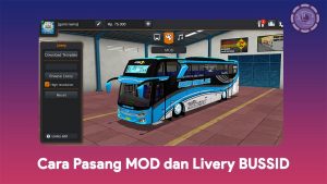 Cara Pasang MOD dan Livery BUSSID